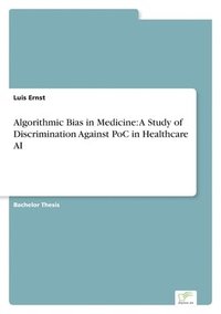 bokomslag Algorithmic Bias in Medicine