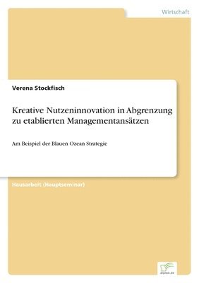 bokomslag Kreative Nutzeninnovation in Abgrenzung zu etablierten Managementanstzen