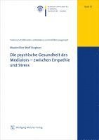 Die psychische Gesundheit des Mediators - zwischen Empathie und Stress 1