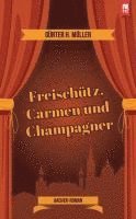 bokomslag Freischütz, Carmen und Champagner