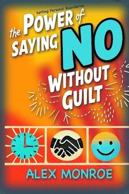 bokomslag Setting Personal Boundaries: The Power of Saying No Without Guilt'