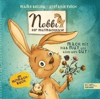 Maike Bollow - Nobbi, der Mutmachhase (Band 3) - mach mit, hab Mut und alles wird gut!, Inbunden