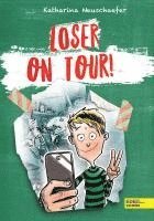 Katharina Neuschaefer - Loser on Tour! - Band 2 der Loser-Reihe, Inbunden
