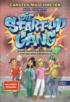 Die Start-up Gang (Band 1) - Unser größtes Abenteuer - von der Idee zum Erfolg