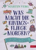 bokomslag Was macht die Eintagsfliege morgen? Noch mehr verrückte Fragen und verblüffende Antworten