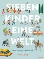 bokomslag Sieben Kinder - eine Welt : Komm, ich zeige dir, wie ich lebe