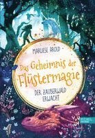 Das Geheimnis der Flüstermagie (Band 1) - der Zauberwald erwacht 1