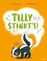 Tanja Mairhofer - Tilly stinkt's!, Inbunden
