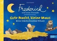 bokomslag Frederick und seine Freunde - Gute Nacht, kleine Maus - Meine liebsten Einschlaf-Rituale