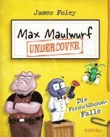 Max Maulwurf undercover (Band 1) - Die Fischstäbchen-Falle 1