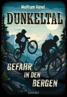 Wolfram Hänel - Dunkeltal - Gefahr in den Bergen, Inbunden