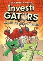 John Patrick Green - InvestiGators (Band 4) - Angriff der Mega-Krabbler, Inbunden