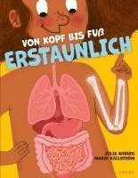 bokomslag Von Kopf bis Fuß erstaunlich - Spannende Fakten über deinen Körper