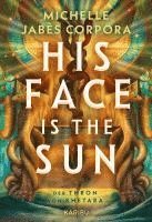 Michelle Jabès Corpora - His Face Is The Sun - Der Thron von Khetara, Häftad