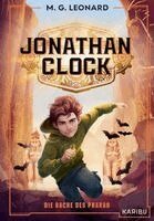 M. G. Leonard - Jonathan Clock (Band 1) - Die Rache des Pharao, Inbunden