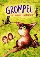 Bettina Obrecht - Grompel (Band 3) - Ab in den Dschungel, Inbunden