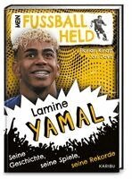 Florian Kinast - Mein Fußballheld Lamine Yamal - Seine Geschichte, seine Spiele, seine Rekorde, Inbunden