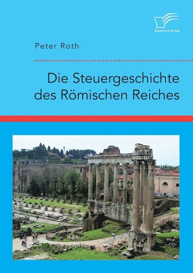 bokomslag Die Steuergeschichte des Rmischen Reiches