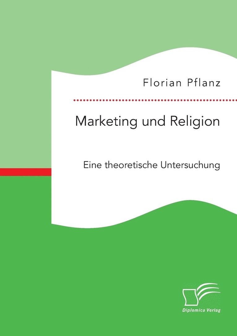 Marketing und Religion. Eine theoretische Untersuchung 1