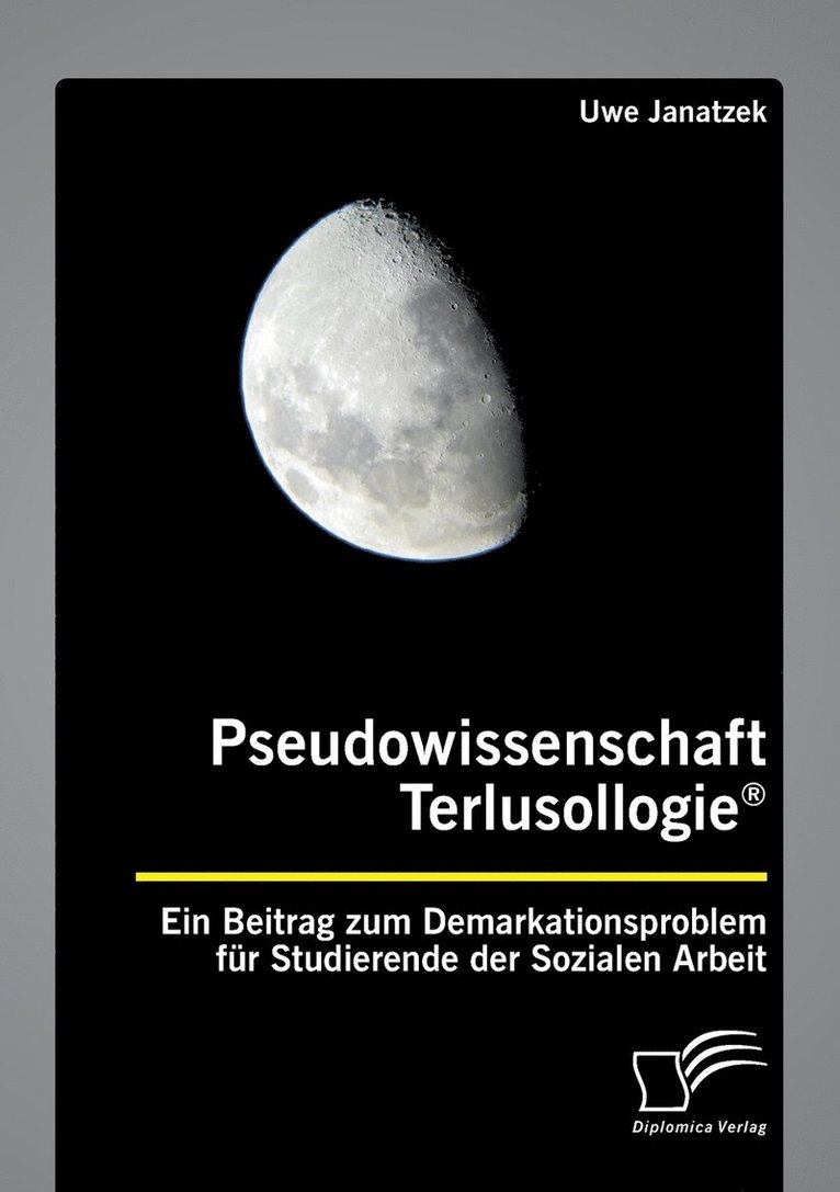 Pseudowissenschaft Terlusollogie(R). Ein Beitrag zum Demarkationsproblem fr Studierende der Sozialen Arbeit 1