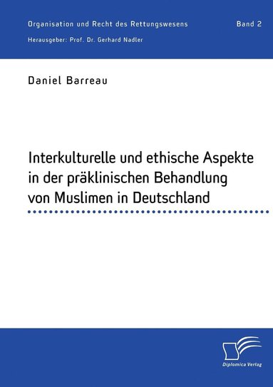 bokomslag Interkulturelle und ethische Aspekte in der prklinischen Behandlung von Muslimen in Deutschland