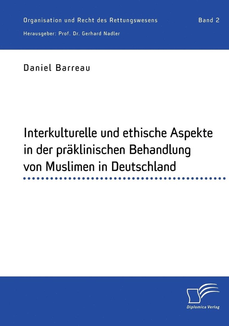 Interkulturelle und ethische Aspekte in der prklinischen Behandlung von Muslimen in Deutschland 1