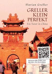 bokomslag Greller Klein Perfekt. Ein Tutor in China