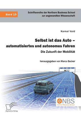 Kamal Vaid, Marco Becker - Selbst ist das Auto - automatisiertes und autonomes Fahren. Die Zukunft der Mobilität, Häftad