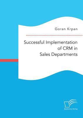 Successful Implementation of CRM in Sales Departments 1