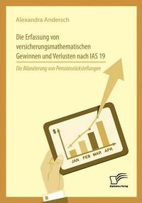 bokomslag Die Erfassung von versicherungsmathematischen Gewinnen und Verlusten nach IAS 19