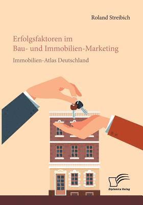 Roland Streibich - Erfolgsfaktoren im Bau- und Immobilien-Marketing, Häftad