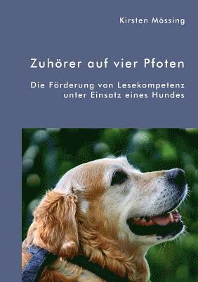 bokomslag Zuhörer auf vier Pfoten. Die Förderung von Lesekompetenz unter Einsatz eines Hundes