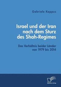 bokomslag Israel und der Iran nach dem Sturz des Shah-Regimes