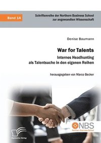 bokomslag War for Talents. Internes Headhunting als Talentsuche in den eigenen Reihen