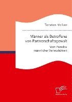 bokomslag Manner als Betroffene von Partnerschaftsgewalt. Vom Paradox mannlicher Verletzlichkeit