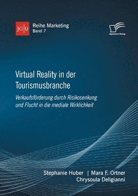 bokomslag Virtual Reality in der Tourismusbranche. Verkaufsfoerderung durch Risikosenkung und Flucht in die mediale Wirklichkeit