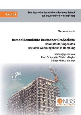 Melanie Kock, Annette Olbrisch-Ziegler, Günter Hörnschemeyer - Immobilienmärkte deutscher Großstädte. Herausforderungen des sozialen Wohnungsbaus in Hamburg, Häftad
