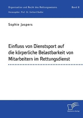 Einfluss von Dienstsport auf die körperliche Belastbarkeit von Mitarbeitern im Rettungsdienst