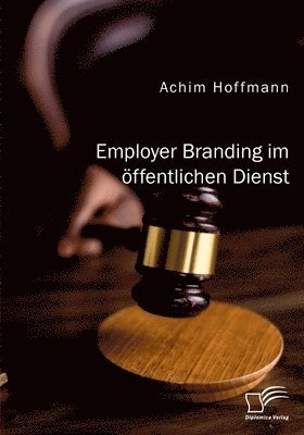 Achim Hoffmann - Employer Branding im öffentlichen Dienst, Häftad