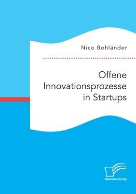 Offene Innovationsprozesse in Startups 1