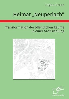 bokomslag Heimat Neuperlach. Transformation der oeffentlichen Raume in einer Grosssiedlung