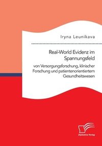 bokomslag Real-World Evidenz im Spannungsfeld von Versorgungsforschung, klinischer Forschung und patientenorientiertem Gesundheitswesen