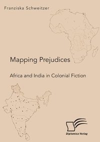 bokomslag Mapping Prejudices. Africa and India in Colonial Fiction