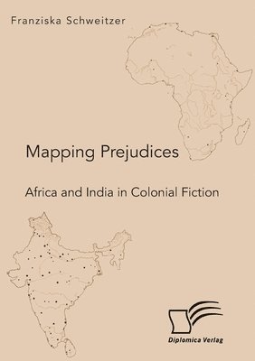 bokomslag Mapping Prejudices. Africa and India in Colonial Fiction