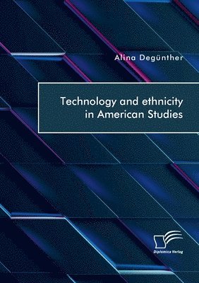 Technology and ethnicity in American Studies 1