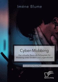 bokomslag Cyber-Mobbing. Der virtuelle Raum als Schauplatz fur Mobbing unter Kindern und Jugendlichen
