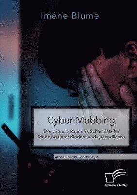 bokomslag Cyber-Mobbing. Der virtuelle Raum als Schauplatz für Mobbing unter Kindern und Jugendlichen
