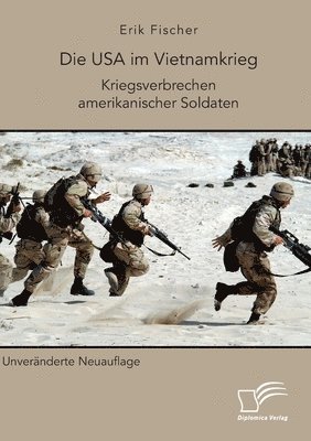 bokomslag Die USA im Vietnamkrieg. Kriegsverbrechen amerikanischer Soldaten