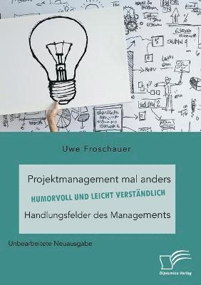 bokomslag Projektmanagement mal anders - humorvoll und leicht verstandlich. Handlungsfelder des Managements