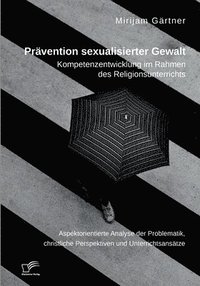 bokomslag Prävention sexualisierter Gewalt. Kompetenzentwicklung im Rahmen des Religionsunterrichts
